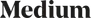 Medium